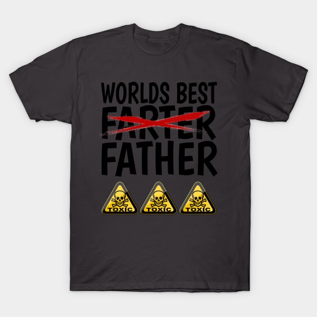 World's Best Farter; I Mean Father - Funny Fathers Day Gift Dad Fart T-Shirt by Trade Theory